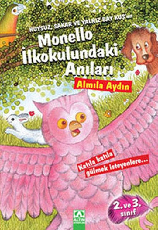 Huysuz Sakar ve Yalnız Bay Kuş'un Monello İlkokulundaki Anıları | Altın Kitaplar
