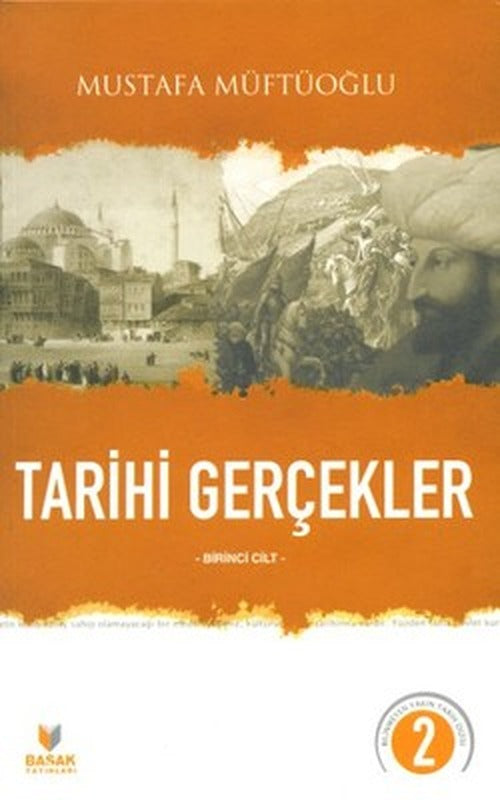 Tarihi Gerçekler - Birinci Cilt | Başak Yayınevi