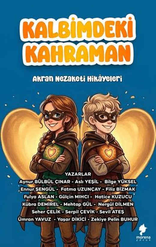 Kalbimdeki Kahraman | Morena Yayınevi (Ciltsiz)