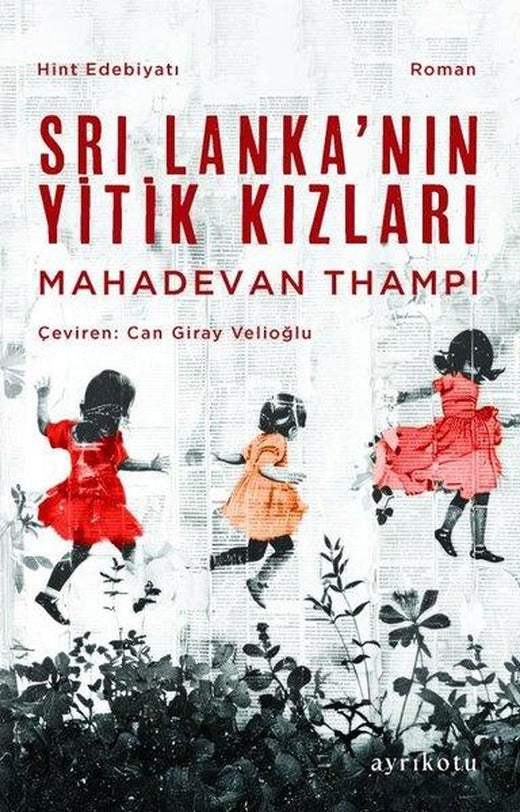 Sri Lanka'nın Yitik Kızları | Ayrıkotu Yayınları (İnce Kapak)
