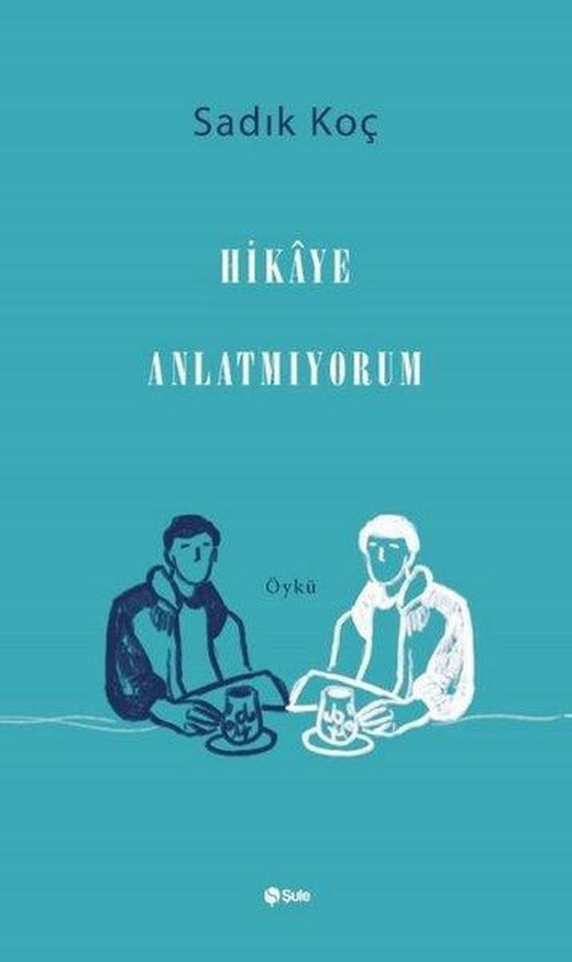 Hikaye Anlatmıyorum | Şule Yayınları (İnce Kapak)