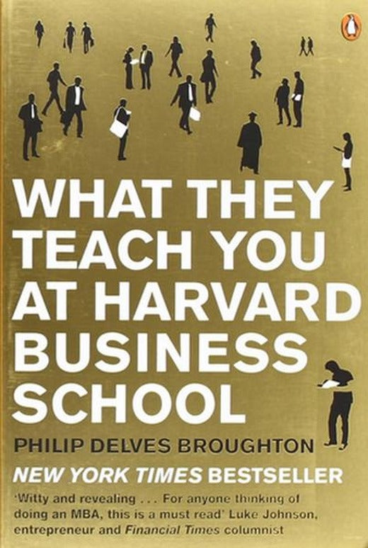 What They Teach You at Harvard Business School: My Two Years Inside the Cauldron of Capitalism | Penguin Books (İnce Kapak)