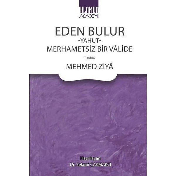 Eden Bulur Yahut Merhametsiz Bir Valide | Ihlamur Akademi (Ciltsiz)