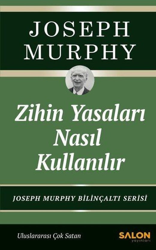Zihin Yasaları Nasıl Kullanılır - Joseph Murphy Bilinçaltı Serisi | Salon Yayınları (İnce Kapak)