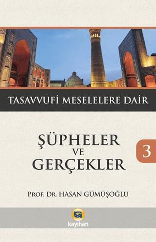 Şüpheler ve Gerçekler 3 - Tasavvufi Meselelere Dair