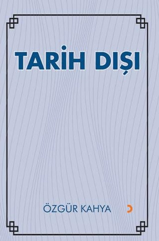 Tarih Dışı | Cinius Yayınları (Ciltsiz)