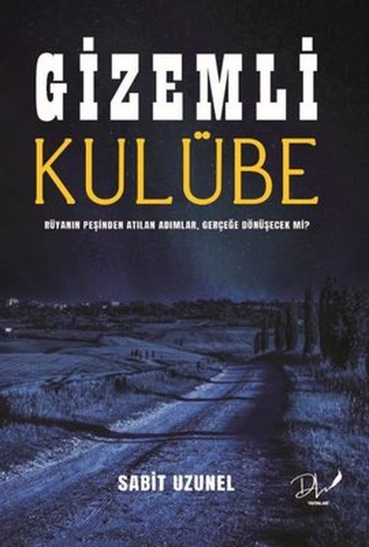 Gizemli Kulübe - Rüyanın Peşinden Atılan Adımlar Gerçeğe Dönüşecek mi? | DLS Yayınları