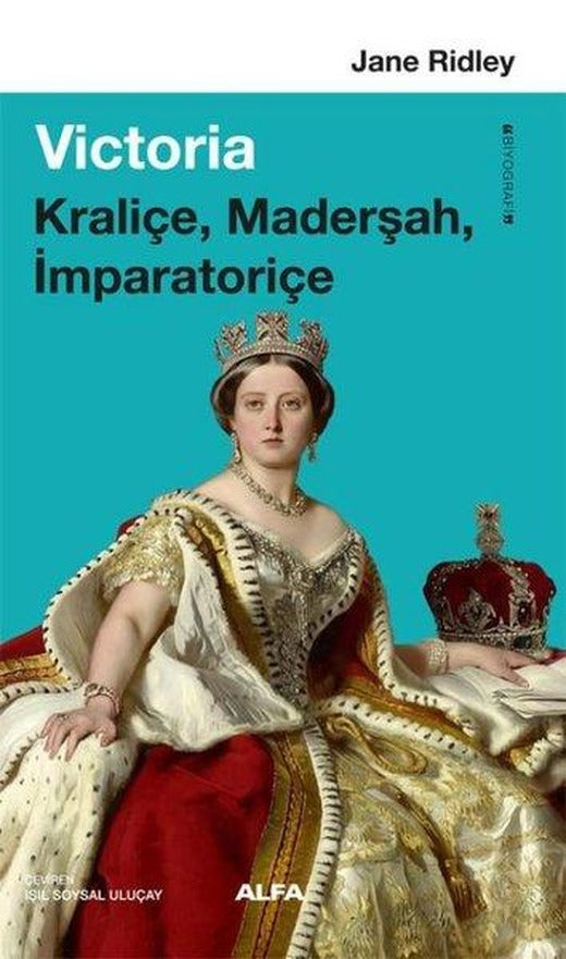 Victoria: Kraliçe Maderşah İmparatoriçe | Alfa Yayıncılık (İnce Kapak)