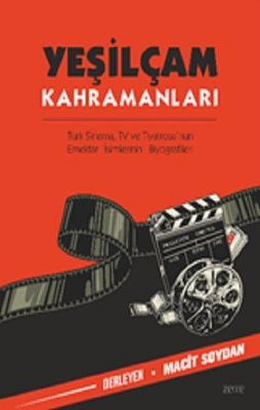 Yeşilçam Kahramanları - Türk Sinema TV ve Tiyatrosu'nun Emektar İsimlerinin Biyografileri | Zerre Kitap (İnce Kapak)
