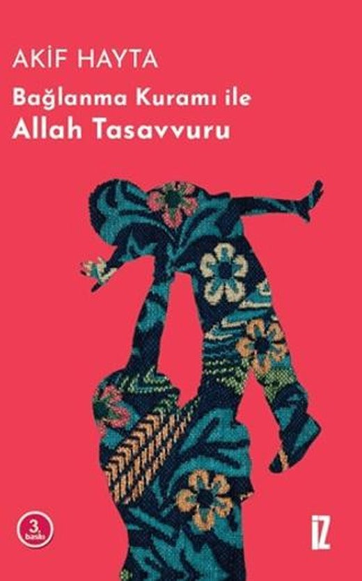 Bağlanma Kuramı İle Allah Tasavvuru | İz Yayıncılık (Ciltsiz)