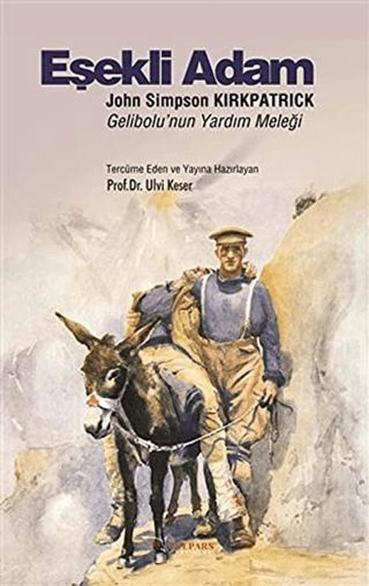 Eşekli Adam: John Simpson Kirkpatrick | Tulpars Yayınevi (Ciltsiz)