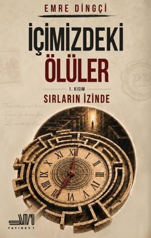 İçimizdeki Ölüler 1. Kısım: Sırların İzinde | Sumru Yayınevi (Ciltsiz)