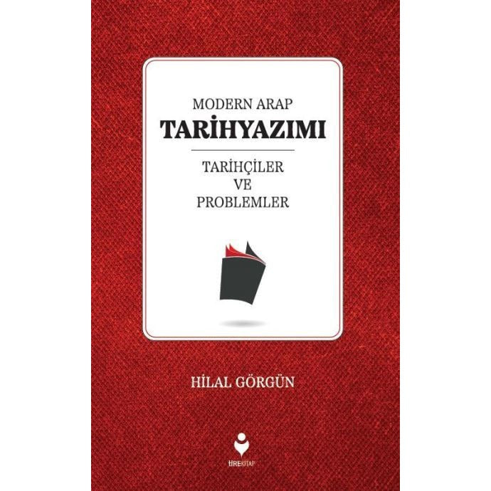Modern Arap Tarihyazımı Tarihçiler ve Problemler | Tire Kitap (Ciltsiz)