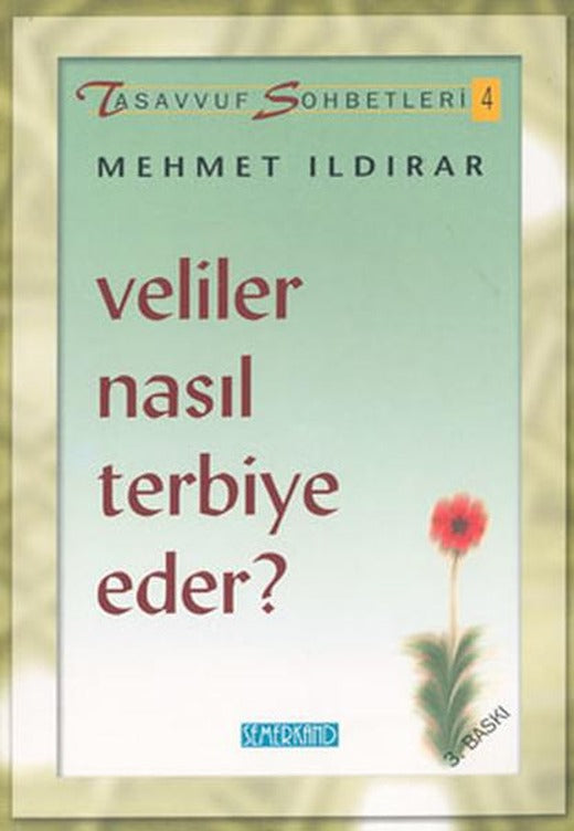 Veliler Nasıl Terbiye Eder? | Semerkand Yayınları (İnce Kapak)