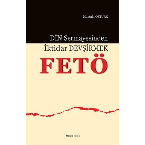 Din Sermayesinden İktidar Devşirmek: Fetö