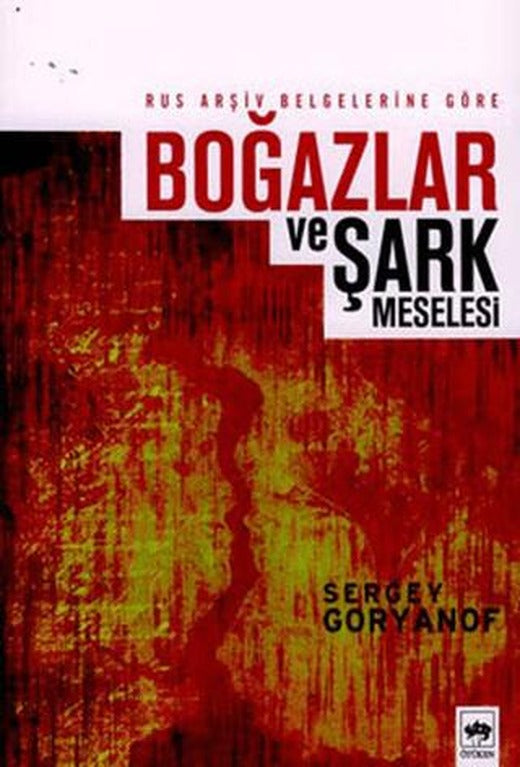 Rus Arşiv Belgelerine Göre Boğazlar ve Şark Meselesi | Ötüken Neşriyat (Ciltsiz)