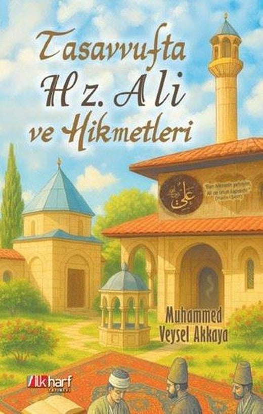 Tasavvufta Hz. Ali ve Hikmetleri | İlk Harf Yayınları (İnce Kapak)