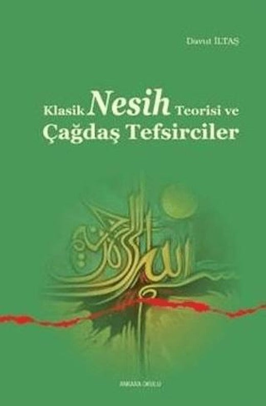 Klasik Nesih Teorisi ve Çağdaş Tefsirciler | Ankara Okulu Yayınları (Ciltsiz)