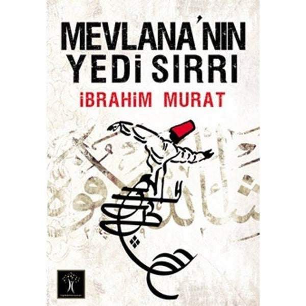 Mevlana'nın Yedi Sırrı | İlgi Kültür Yayınları