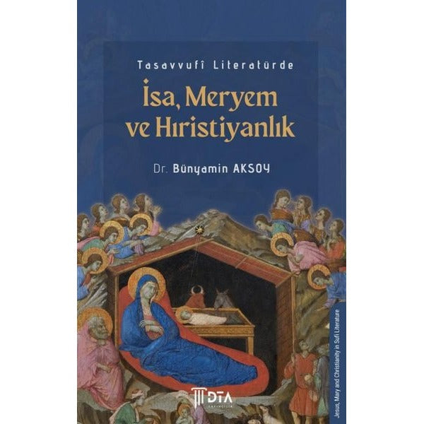 Tasavvufi Literatürde İsa - Meryem ve Hıristiyanlık | DTA Yayıncılık (İnce Kapak)