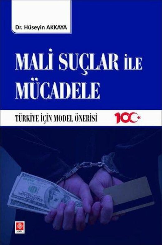 Mali Suçlar İle Mücadele - Türkiye İçin Model Önerisi | Ekin Basım Yayın (İnce Kapak)