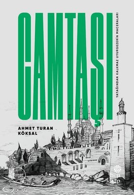 Camtaşı - Yatağından Kalkmaz Uyurgezerin Maceraları | Hep Kitap