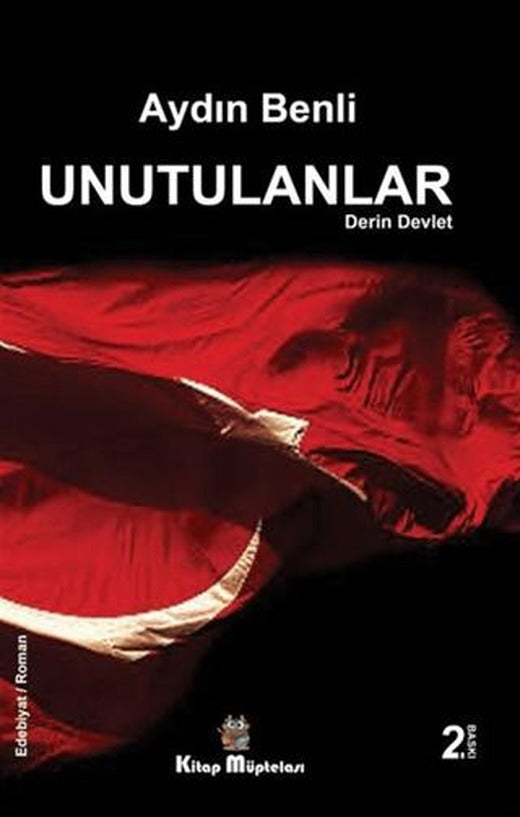 Unutulanlar - Derin Devlet | Kitap Müptelası Yayınları (Ciltsiz)