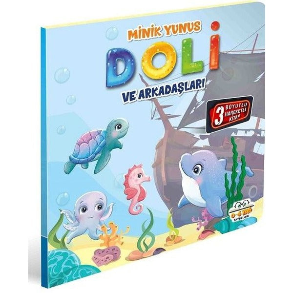 Minik Yunus Doli ve Arkadaşları - 3 Boyutlu Hareketli Kitap | 0-6 Yaş Yayınları (İnce Kapak)