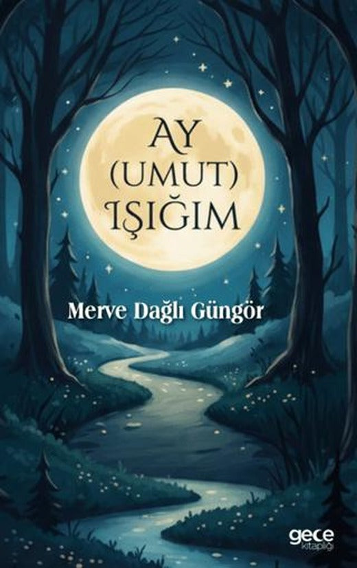 Ay (Umut) Işığım | Gece Kitaplığı (Ciltsiz)