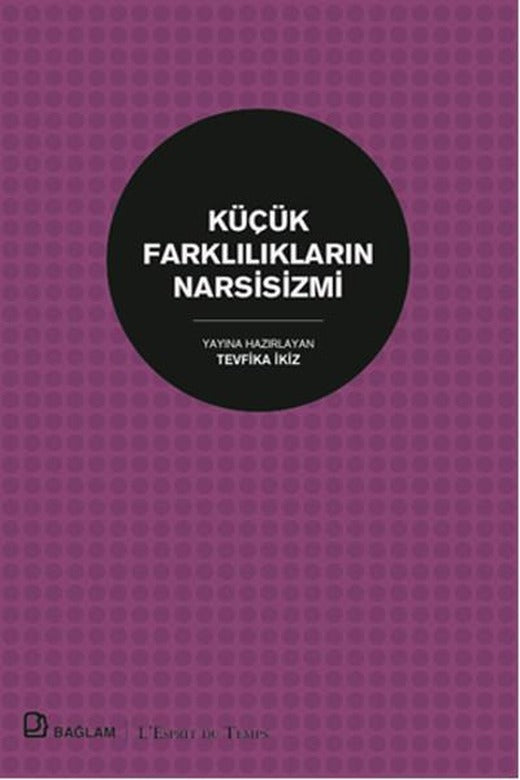 Küçük Farklılıkların Narsisizmi | Bağlam Yayıncılık (İnce Kapak)