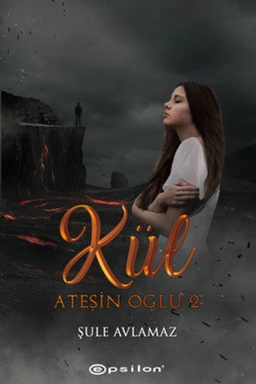 Ateşin Oğlu: Kül | Epsilon Yayınevi