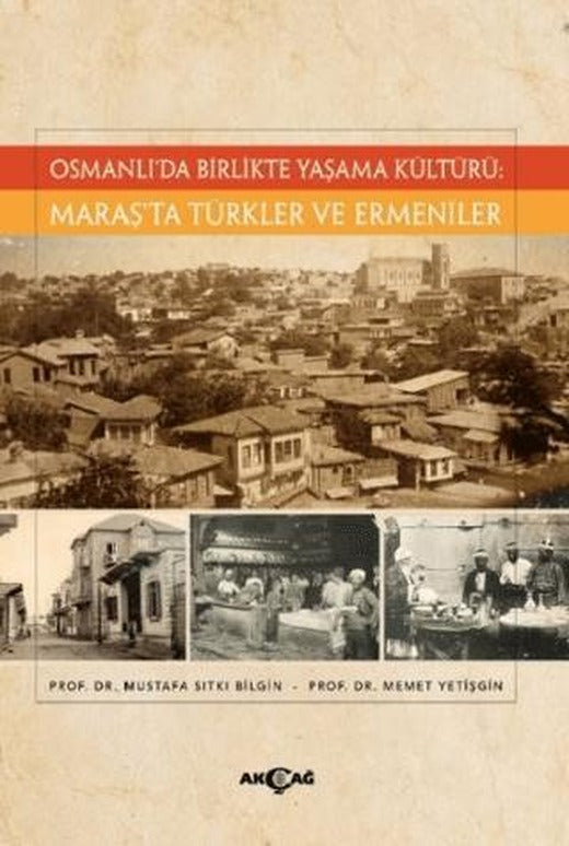 Osmanlı’da Birlikte Yaşama Kültürü: Maraş’ta Türkler ve Ermeniler