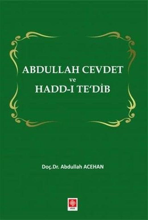 Abdullah Cevdet ve Hadd-ı Te'dib | Ekin Basım Yayın (Ciltsiz)