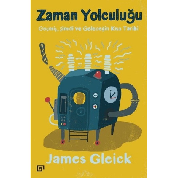 Zaman Yolculuğu-Geçmiş Şimdi ve Geleceğin Kısa Tarihi | Koç Üniversitesi Yayınları (İnce Kapak)