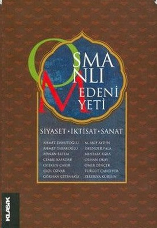 Osmanlı MedeniyetiSiyaset İktisat Sanat | Klasik Yayınları
