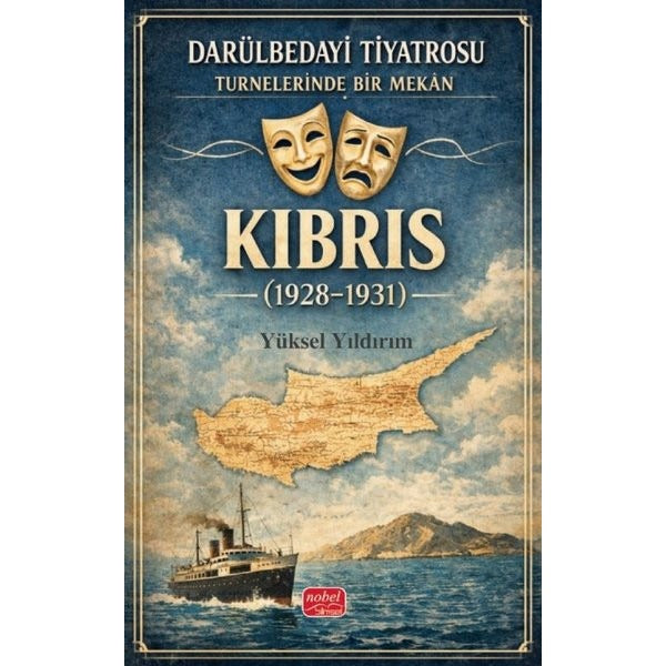 Darülbedayi Tiyatrosu Turnelerinde Bir Mekan - Kıbrıs (1928-1931)