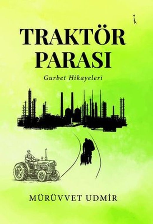 Traktör Parası - Gurbet Hikayeleri | İkinci Adam Yayınları