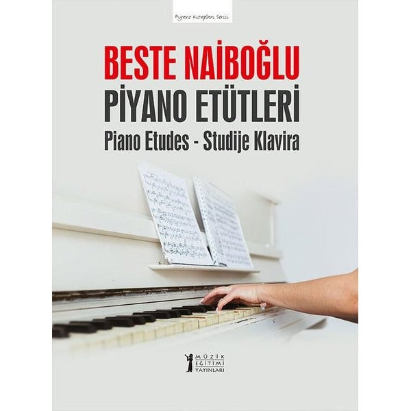 Beste Naiboğlu Piyano Etütleri-(Piano Etudes - Studije Klavira)