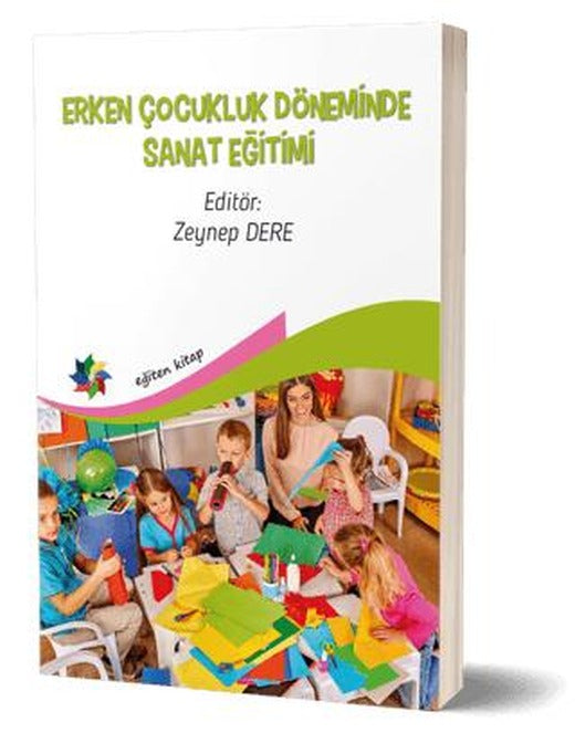 Erken Çocukluk Döneminde Sanat Eğitimi | Eğiten Kitap (Ciltsiz)
