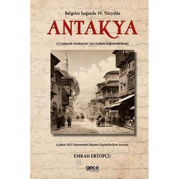 Belgeler Işığında 19. yy'da Antakya - 12 Numaralı Antakya Şer'iyye Sicilinin Değerlendirilmesi | Gece Kitaplığı (İnce Kapak )