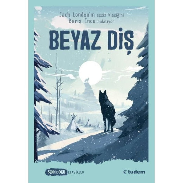 Beyaz Diş - Sende Oku Klasikler | Tudem Yayınları