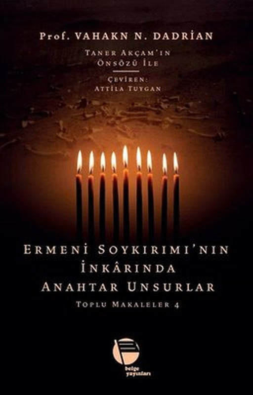 Ermeni Soykırımı'nın İnkarında Anahtar Unsurlar - Toplu Makaleler 4 | Belge Yayınları