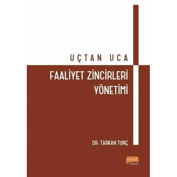 Uçtan Uca Faaliyet Zincirleri Yönetimi | Nobel Bilimsel Eserler (Ciltsiz)