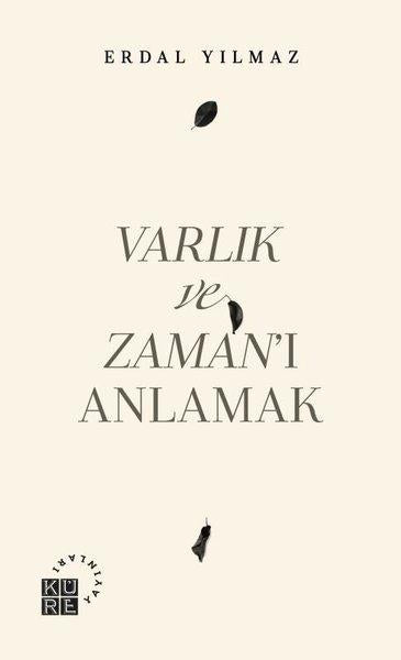 Varlık ve Zaman'ı Anlamak | Küre Yayınları (İnce Kapak)  - Resim 1
