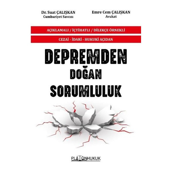 Depremden Doğan Sorumluluk - Açıklamalı - İçtihatlı - Dilekçe Örnekli - Cezai - İdari - Hukuki Açıda | Platon Hukuk Yayınevi