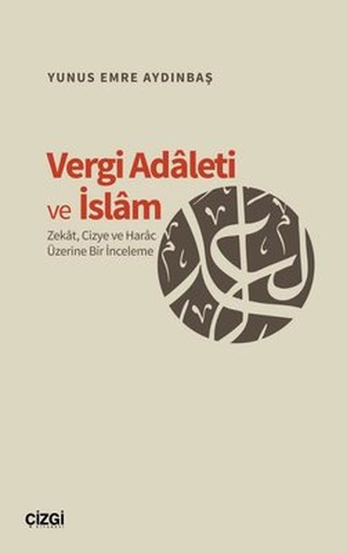 Vergi Adaleti ve İslam - ZekatCizye ve Harac Üzerine Bir İnceleme | Çizgi Kitabevi (İnce Kapak)