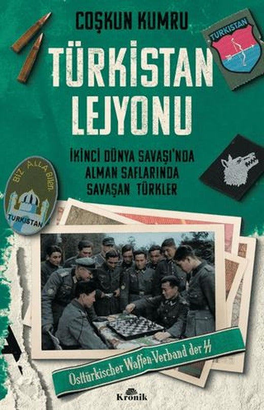 Türkistan Lejyonu İkinci Dünya Savaşı’nda Alman Saflarında Savaşan Türkler | Kronik Kitap (Ciltsiz)