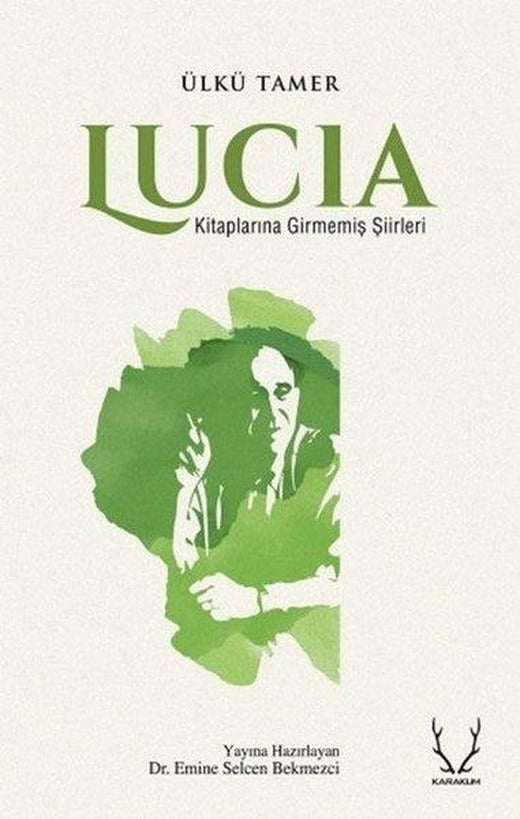 Lucia - Kitaplarına Girmemiş Şiirleri | Karakum (İnce Kapak)