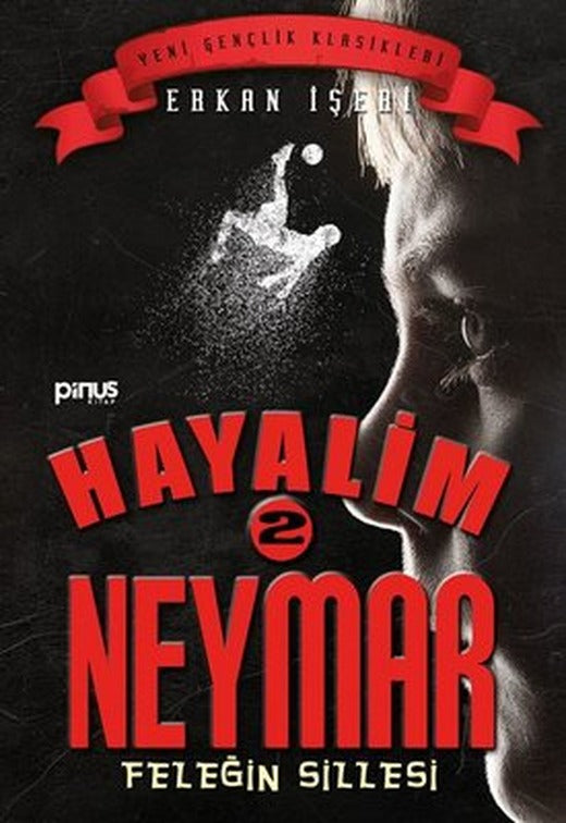 Hayalim Neymar 2-Feleğin Sillesi | Pinus Kitap