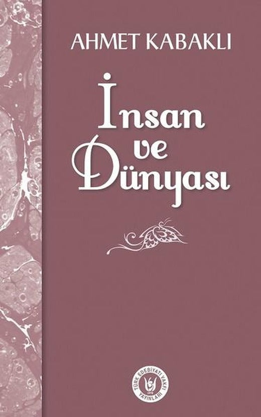 İnsan ve Dünyası | Türk Edebiyatı Vakfı Yayınları (İnce Kapak)